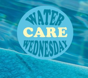 Water Care Wednesday, WCW