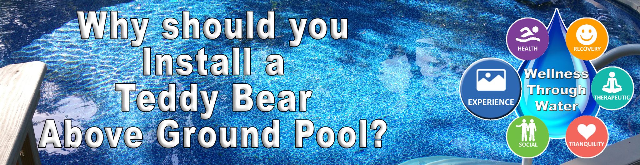 Why install a Teddy Bear Above Ground Pool?